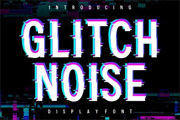 Glitch Noise: A Display Font That Sparks Digital Energy