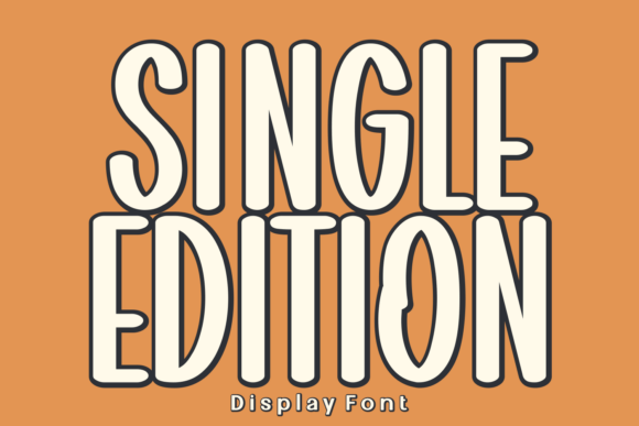 Single Edition: A Display Font That Stops Scrollers